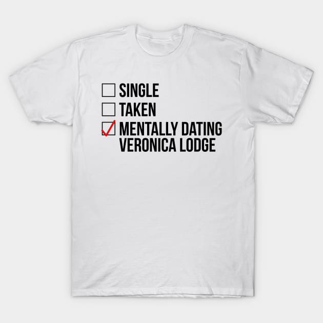 MENTALLY DATING VERONICA LODGE T-Shirt by localfandoms